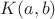 $K(a,b)$