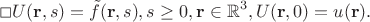 $$
\Box U(\mathbf{r}, s) = \Tilde{f}(\mathbf{r},s), s \geq 0,
\mathbf{r}\in \mathbb{R}^3,
  U( \mathbf{r},0) = u(\mathbf{r}).
$$