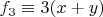 $f_3 \equiv 3(x+y)$