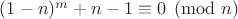$(1-n)^m+n-1\equiv 0 \pmod n$