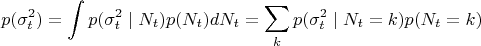 $$
p(\sigma _t^2) = \int p(\sigma _t^2 \mid N_t) p(N_t)dN_t = \sum _k p(\sigma _t^2 \mid N_t=k) p(N_t=k)
$$