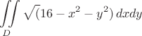 $$\iint\limits_D \sqrt(16-x^2-y^2)\,dxdy$$