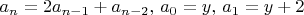 $a_n = 2a_{n-1} + a_{n-2}, \, a_0 = y,\, a_1 = y+2$
