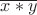 \overline{x*y}