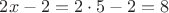 $2x-2=2\cdot 5-2=8$