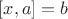 $[x, a]=b$