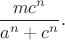 $${\frac{{m{c^n}}}{{{a^n} + {c^n}}}}.$$