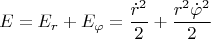 $$E = E_r + E_\varphi = \frac {\dot r^2} 2 + \frac {r^2\dot \varphi^2 } 2$$