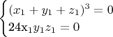 $\begin{cases} (x_1+y_1+z_1)^3=0 \\ $24x_1y_1z_1=0 \end{cases}$$