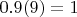 $0.9(9)=1$