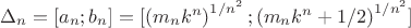 $\Delta_n=[a_n;b_n]=[\left(m_nk^n\right)^{1/n^2};\left(m_nk^n+1/2\right)^{1/n^2}]$