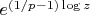 $e^{(1/p-1)\log z}$