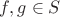 $f, g\in S$