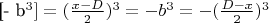 [- b^3] = (\frac{x - D}{2})^3 = - b^3 = - (\frac{D - x}{2})^3