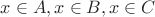 $x \in A, x \in B, x \in C$