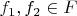 $f_1,f_2 \in F$