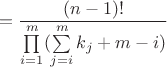 $$=\dfrac{(n-1)!}{\prod\limits_{i=1}^{m}(\sum\limits_{j=i}^{m} k_j+m-i)}$$