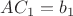 $AC_1 = b_1$ $AC_1 = b_1$