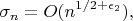 $$\sigma_n=O(n^{1/2+\epsilon_2}}),$$