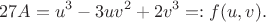$$27A=u^3-3uv^2+2v^3=:f(u,v).$$ $$27A=u^3-3uv^2+2v^3=:f(u,v).$$
