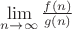 $\lim\limits_{n\to\infty} \frac{f(n)}{g(n)}$