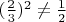 $(\frac23)^2\neq\frac12$