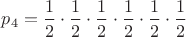 $p_4=\dfrac{1}{2}\cdot \dfrac{1}{2}\cdot \dfrac{1}{2}\cdot \dfrac{1}{2}\cdot \dfrac{1}{2}\cdot \dfrac{1}{2}$