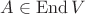 $A\in\operatorname{End} V$
