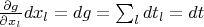 $\frac{\partial g}{\partial x_l}dx_l=dg=\sum_l dt_l=dt$