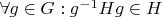 $\forall g\in G: g^{-1}Hg\in H$