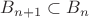 $B_{n+1}\subset B_n$