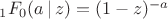 ${}_1F_0(a\,|\,z)=(1-z)^{-a}$