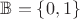 $\mathbb{B}=\{0,1\}$