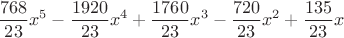 $$
\frac{768}{23}x^5-\frac{1920}{23}x^4+\frac{1760}{23}x^3-\frac{720}{23}x^2+\frac{135}{23}x
$$