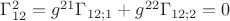 $\Gamma^2_{12} = g^{21} \Gamma_{12;1} + g^{22} \Gamma_{12;2} = 0$