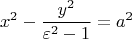 $${x^2} - \dfrac{y^2}{\varepsilon^2 - 1} = {a^2}$$
