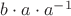 $b\cdot a \cdot a^{-1}$