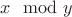 $x\mod y$