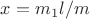 $x=m_1l/m$