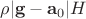$\rho|\mathbf g-\mathbf a_0|H$