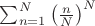 $\sum_{n=1}^{N}\left(\frac{n}{N}\right)^{N}$