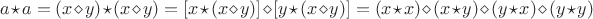 $a\star a=(x\diamond y)\star(x\diamond y)=[x\star(x\diamond y)]\diamond[y\star(x\diamond y)]=(x\star x)\diamond(x\star y)\diamond(y\star x)\diamond(y\star y)$