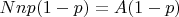 $Nnp(1-p) = A(1-p)$