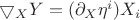 $\bigtriangledown_XY=(\partial_X {\eta}^i) X_i$