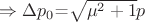 $ \Rightarrow  \Delta {p_0}$=$ {\sqrt{\mu^2+1}}} p$