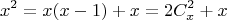 $$x^2 = x(x - 1) + x = 2C^2_x + x$$