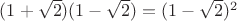 $(1+\sqrt2)(1-\sqrt2)=(1-\sqrt2)^2$