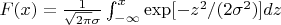 $F(x)=\frac{1}{\sqrt{2\pi}\sigma}\int_{-\infty}^x \exp[-z^2/(2\sigma^2)]dz$