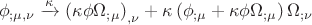 $$\phi _{;\mu ,\nu } \xrightarrow{\kappa }\left( {\kappa \phi \Omega _{;\mu } } \right)_{,\nu }  + \kappa \left( {\phi _{;\mu }  + \kappa \phi \Omega _{;\mu } } \right)\Omega _{;\nu } $$