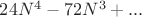$24N^4-72N^3+...$